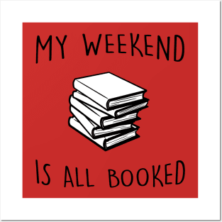 My Weekend is All Booked Posters and Art